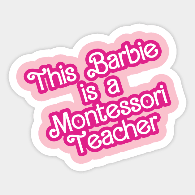 This Barbie is a Montessori Teacher Sticker by BayAreaMontessoriAssociation(BAMA)